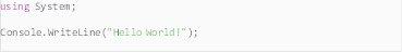 Description: Description: using System;

Console.WriteLine("Hello World!");
