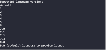 Description: Description: Supported language versions:
default
1
2
3
4
5
6
7.0
7.1
7.2
7.3
8.0
9.0 (default) latestmajor preview latest
